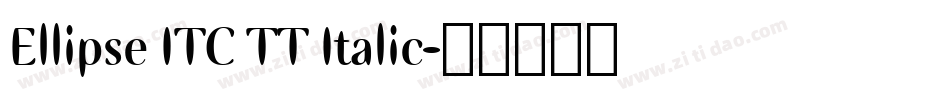 Ellipse ITC TT Italic字体转换